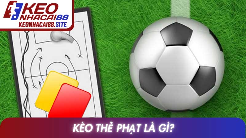 Kèo thẻ phạt là gì? Cách xem kèo thẻ phạt hiệu quả nhất 1 Kèo thẻ phạt là gì? Cách xem kèo thẻ phạt hiệu quả nhất